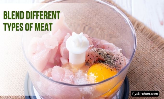 Blend Different Types of Meat