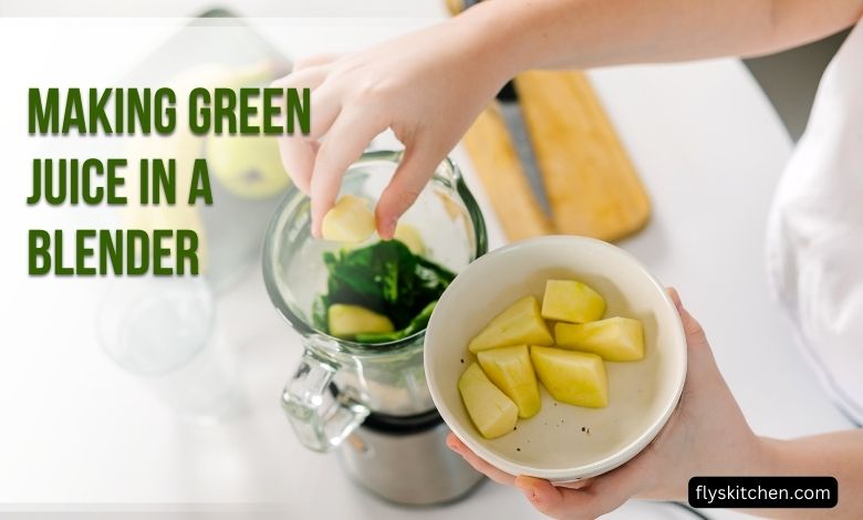 Making Green Juice in a Blender