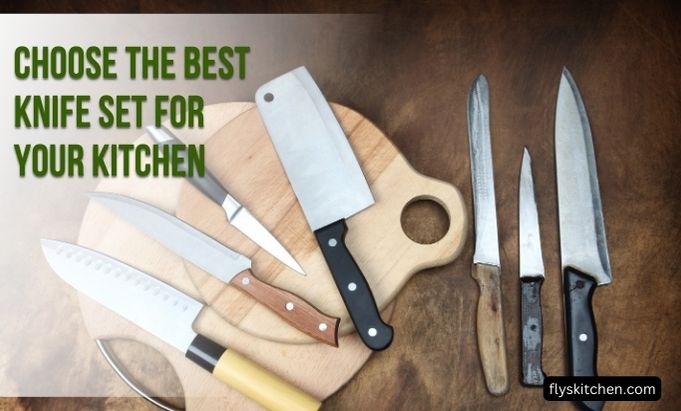 Choose the Best Knife Set for Your Kitchen