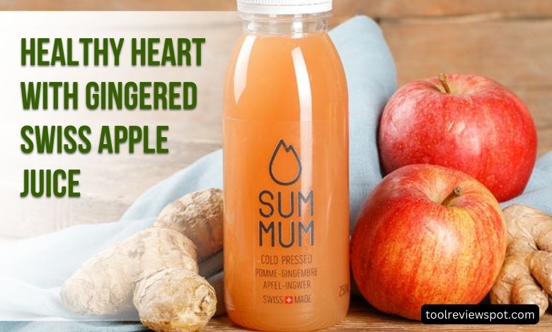 Healthy Heart with Gingered Swiss Apple Juice