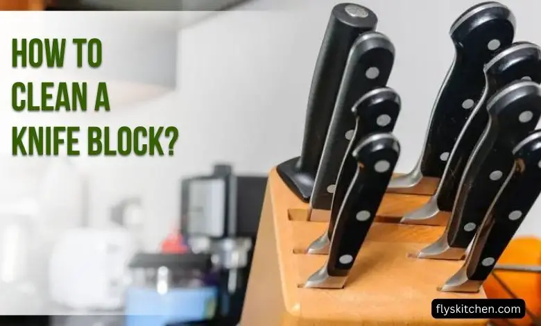 How to Clean a Knife Block